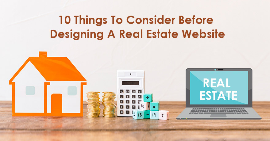 10 Things to Consider Before Designing a Real Estate Based Website