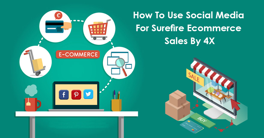 How to Use Social Media Marketing to Grow Your E-Commerce Sales?