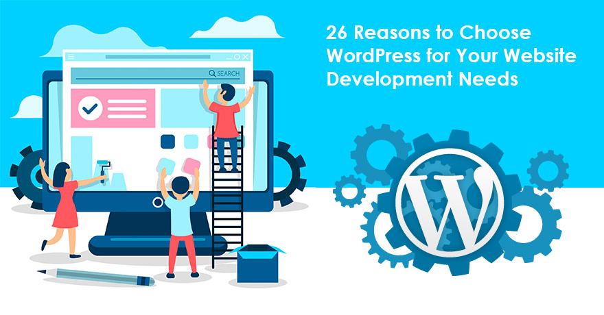 26 Practical Reasons to Go with WordPress for Web Development