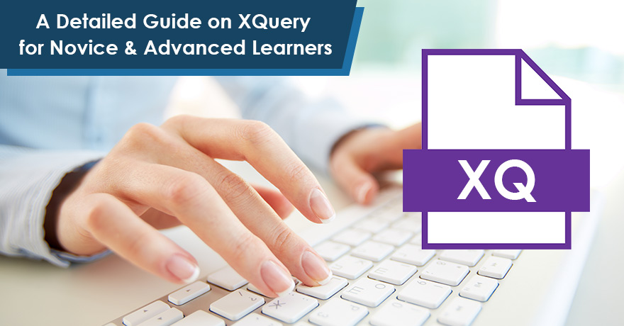 Detailed Guide on XQuery for Novice, Intermediate & Advanced Learners