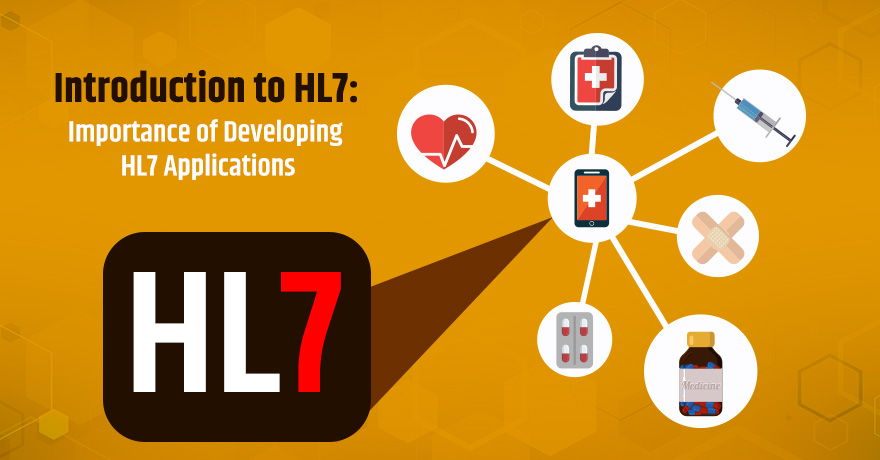 HL7 Introduction: Importance, Uses & Benefits of Developing HL7 Apps