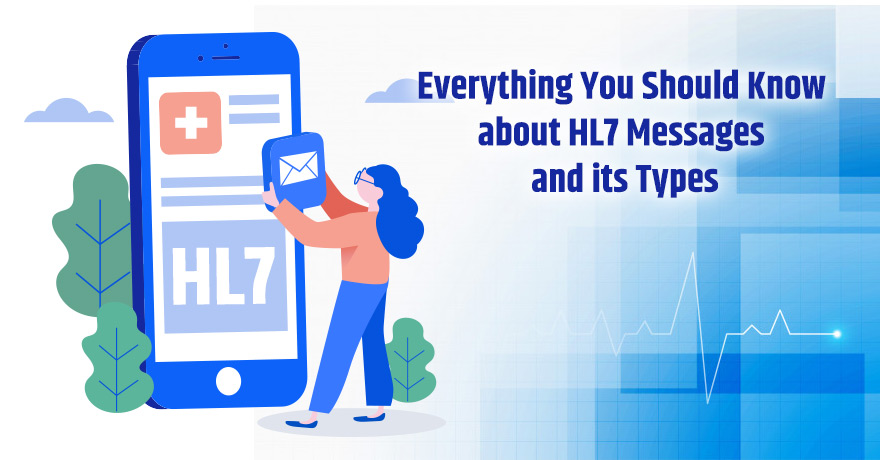 Here's What You Should Know about HL7 Messages and its Types