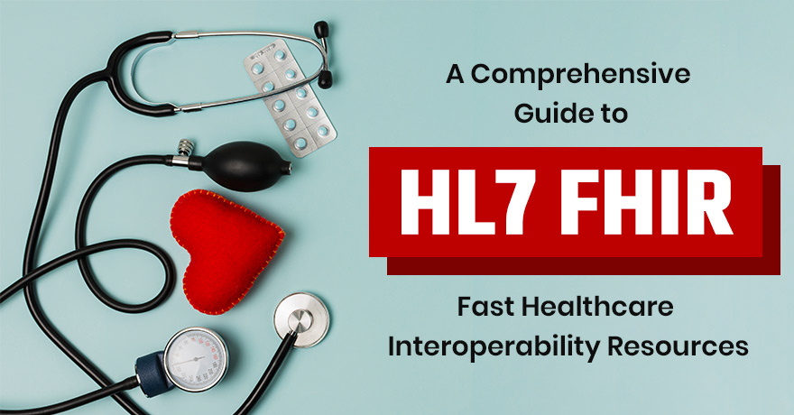 Complete Guide to HL7 FHIR: Fast Healthcare Interoperability Resources