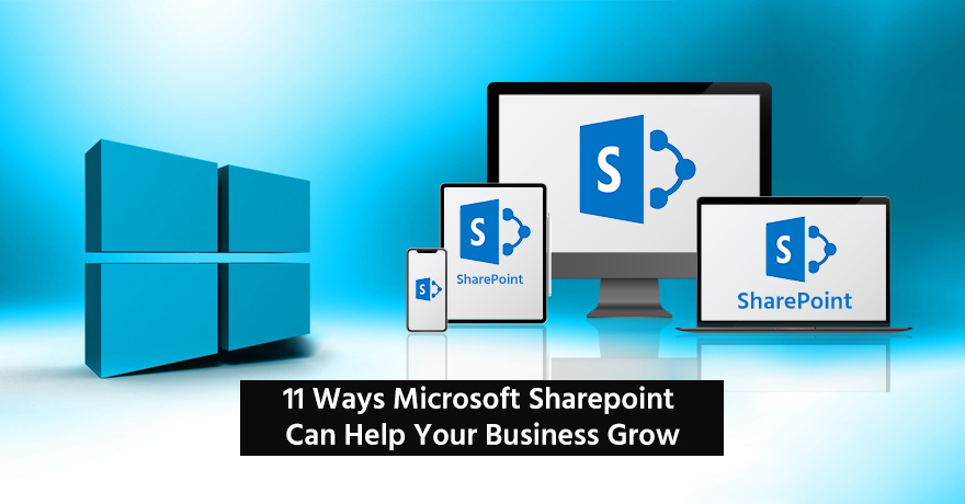 11 Ways Microsoft SharePoint Can Help in Your Business Growth