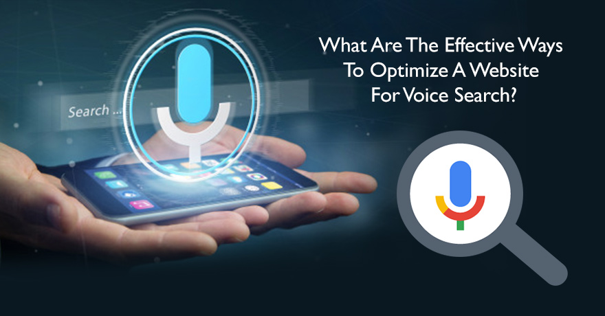 What are the Most Effective Ways to Optimize a Website for Voice Search?