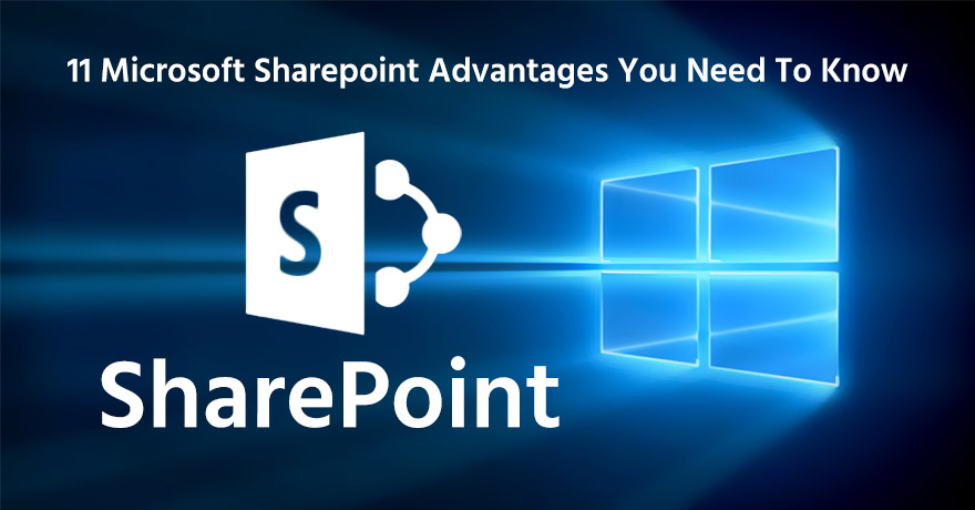 11 Benefits of Microsoft Sharepoint to Understand Why it Matters