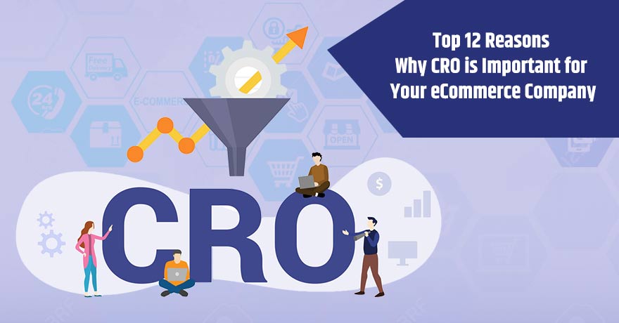 12 Reasons Why Every Successful eCommerce Company is Using CRO