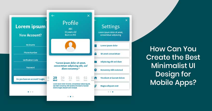 6 Points to Remember While Creating Minimalistic UI Design for Mobile Apps