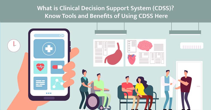 The Significance of CDSS and Its Impact on the Healthcare Industry