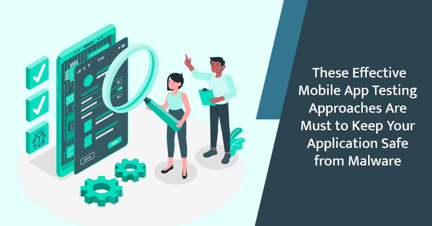 10 Mobile App Testing Approaches to Make Your App Secure & Best in Industry