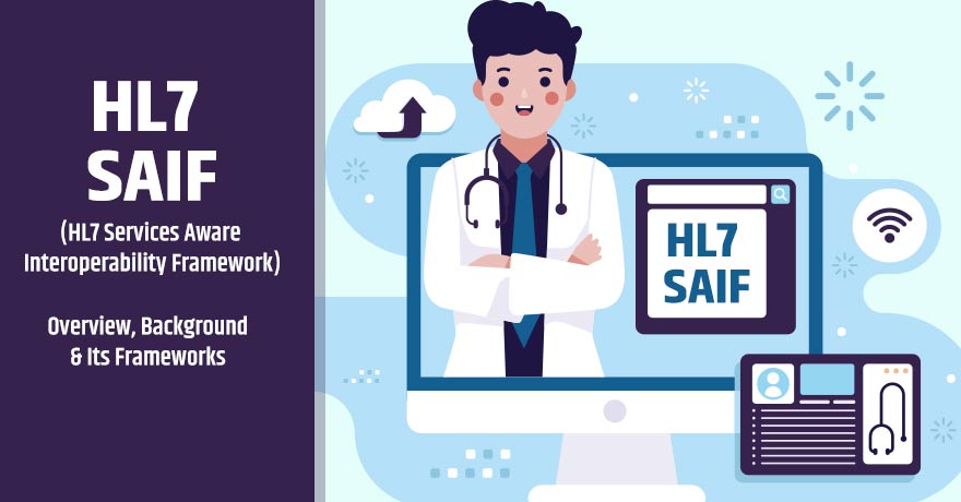 How Does HL7 SAIF Benefit the Healthcare IT Organizations?