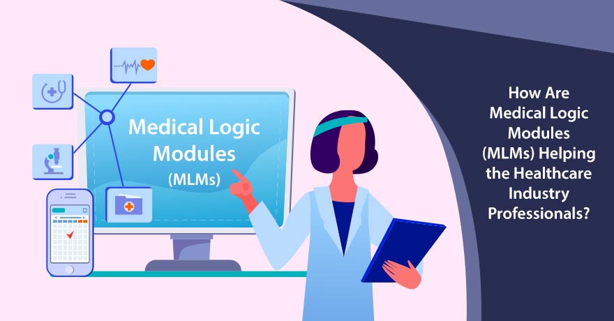 Medical Logic Modules (MLMs): Syntax, Goals & Major Functions in Healthcare