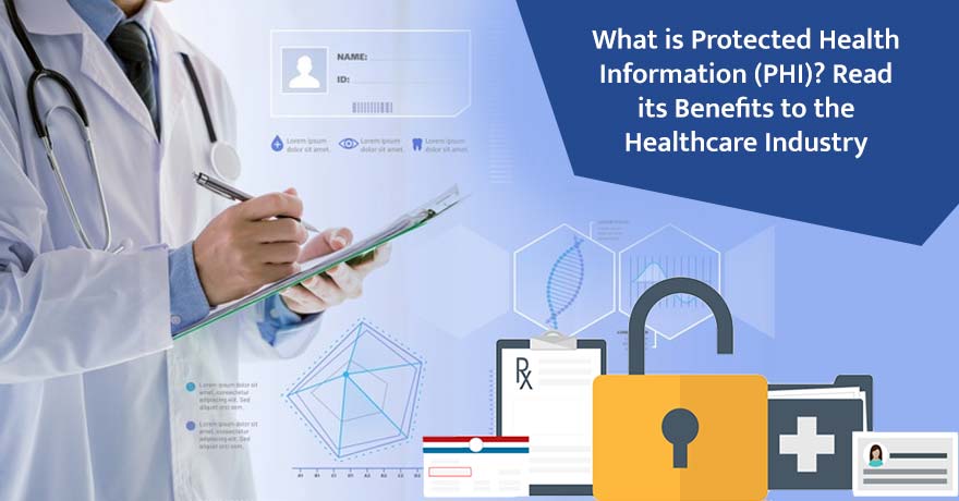 What is PHI & How it is Making an Impact on the Healthcare IT Industry?