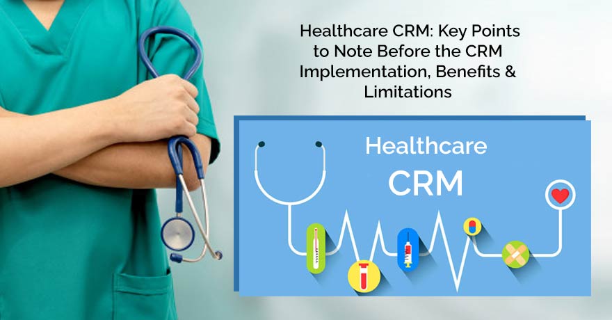 Importance of Healthcare CRM & its Benefits for Patients & Healthcare Experts