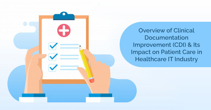 Overview, Benefits & Tips to Enhance Clinical Documentation Improvement (CDI)