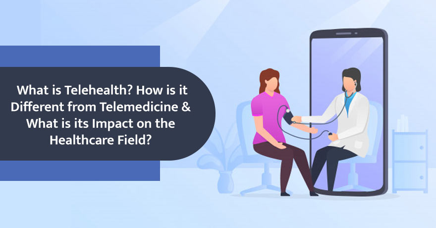 Telehealth vs. Telemedicine: Benefits & Challenges in the Healthcare IT Sector