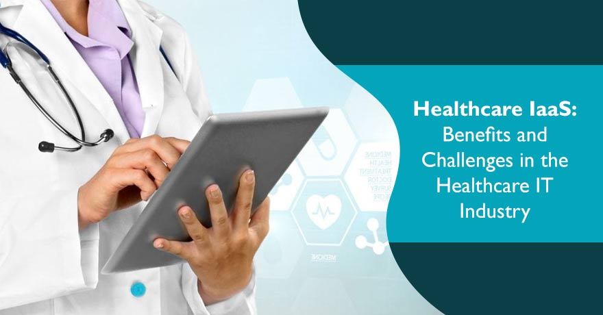 Learn Why Health IaaS is Important for Healthcare Organizations